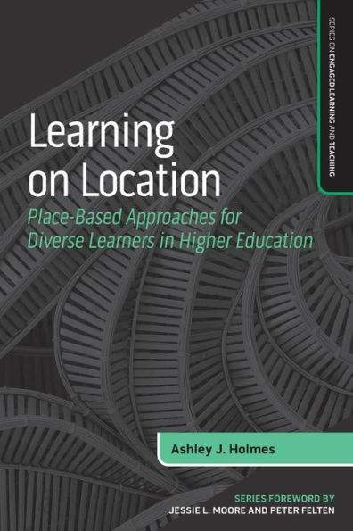 Learning on Location: Place-Based Approaches for Diverse Learners Higher Education