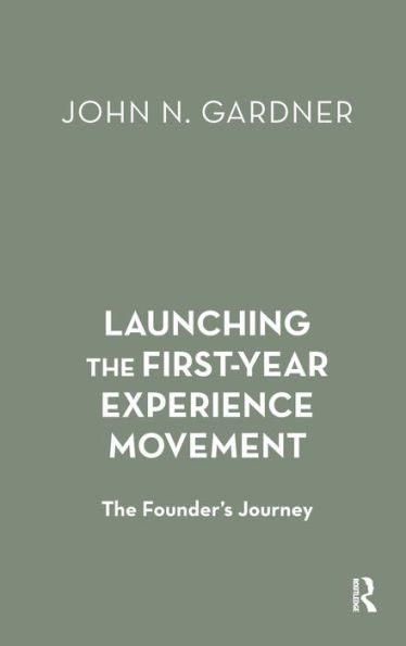 Launching the First-Year Experience Movement: The Founder's Journey