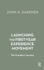 Launching the First-Year Experience Movement: The Founder's Journey