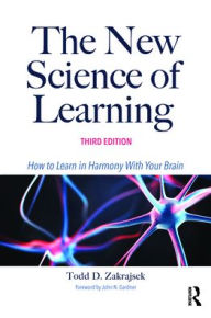 Title: The New Science of Learning: How to Learn in Harmony With Your Brain, Author: Todd D. Zakrajsek