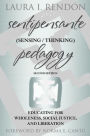 Sentipensante (Sensing / Thinking) Pedagogy: Educating for Wholeness, Social Justice, and Liberation