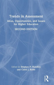 Title: Trends in Assessment: Ideas, Opportunities, and Issues for Higher Education, Author: Stephen P. Hundley