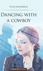 Title: Dancing with a cowboy, Author: Sylva Kanderal