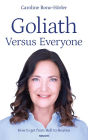 Goliath Versus Everyone: How to get from Hell to Heaven