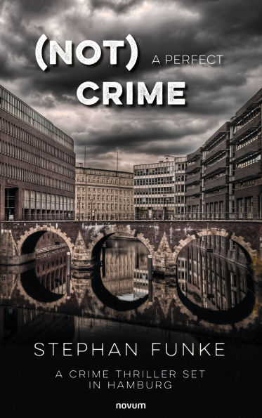 (Not) a perfect crime: A crime thriller set in Hamburg