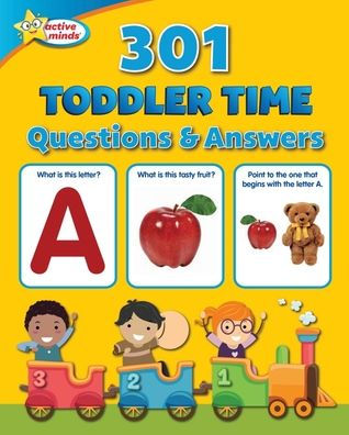 Active Minds 301 Toddler Time Questions and Answers