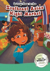 Title: Quincy Goes to the Southeast Asian Night Market, Author: Mari Bolte