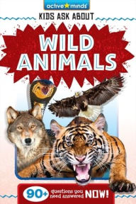 Title: Active Minds: Kids Ask About Wild Animals, Author: Bendix Anderson