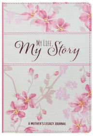 Title: My Life My Story, A Mother's Legacy Journal Pink