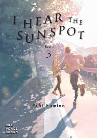 Free ebooks to download for android I Hear the Sunspot: Limit Volume 3 by Yuki Fumino, Stephen Kohler PDB ePub