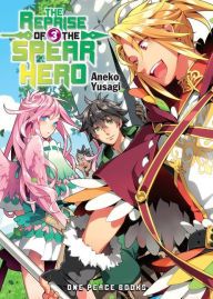 Title: The Reprise of the Spear Hero Volume 3, Author: Aneko Yusagi
