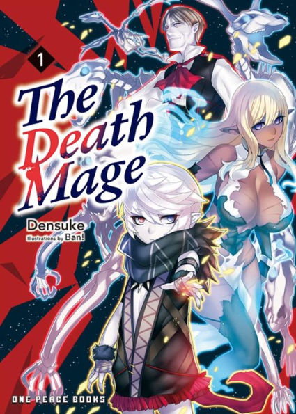 The Death Mage Volume 1: Light Novel