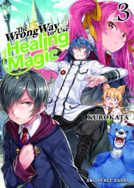 Free pdb format ebook download The Wrong Way to Use Healing Magic Volume 3: Light Novel by Kurokata