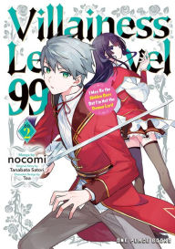 Title: Villainess Level 99 Volume 2: I May Be the Hidden Boss But I'm Not the Demon Lord, Author: nocomi