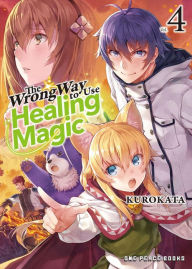 Download of free books The Wrong Way to Use Healing Magic Volume 4: Light Novel