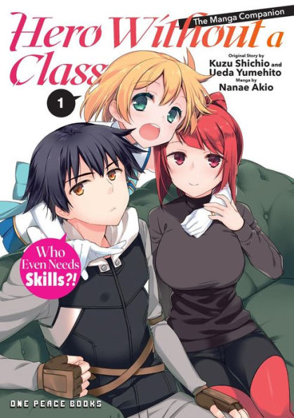 Hero Without a Class Volume 1: Who Even Needs Skills?!