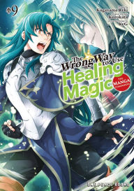 Free mp3 downloadable audio books The Wrong Way to Use Healing Magic Volume 9: The Manga Companion in English