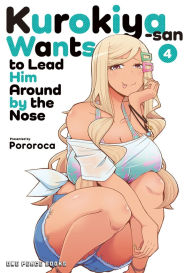 Electronics books free download pdf Kurokiya-san Wants to Lead Him Around by the Nose Volume 4 9781642734492 (English literature)