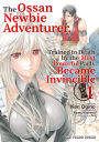 The Ossan Newbie Adventurer, Trained to Death by the Most Powerful Party, Became Invincible Volume 1