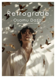 Textbooks free download online Retrograde 9781642735130 FB2 CHM (English Edition) by Osamu Dazai, Leo Elizabeth Takada