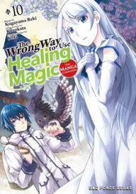 Title: The Wrong Way to Use Healing Magic Volume 10: The Manga Companion, Author: Reki Kugayama