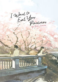 Title: I Want to Eat Your Pancreas (Light Novel), Author: Yoru Sumino