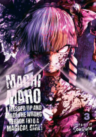Title: Machimaho: I Messed Up and Made the Wrong Person Into a Magical Girl! Vol. 3, Author: Souryu