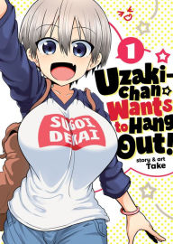 Title: Uzaki-chan Wants to Hang Out! Vol. 1, Author: Take
