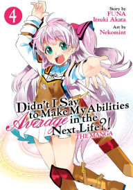 Free audiobook downloads computer Didn't I Say to Make My Abilities Average in the Next Life?! Manga Vol. 4 9781642757507 by FUNA, Nekomint