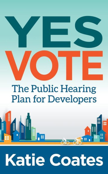 Yes Vote: The Public Hearing Plan for Developers