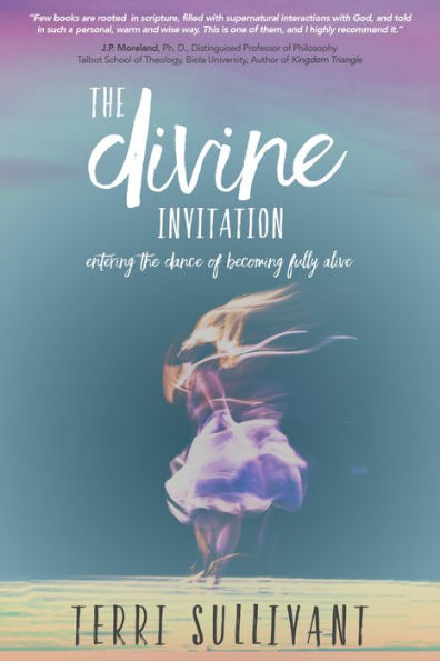 the Divine Invitation: Entering Dance of Becoming Fully Alive