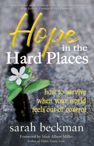 Hope in the Hard Places: How to Survive When Your World Feels Out of Control