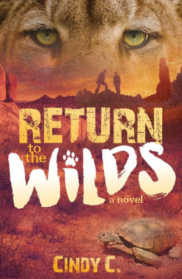 Return To The Wilds A Novel By Cindy C Nook Book Ebook