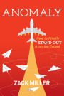 Anomaly: How to Finally Stand Out From the Crowd