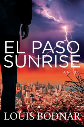 El Paso Sunrise By Louis Bodnar Paperback Barnes Noble