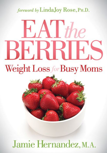 Eat the Berries: Weight Loss for Busy Moms