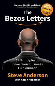 Free ebooks to download online The Bezos Letters: 14 Principles to Grow Your Business Like Amazon RTF iBook CHM 9781642793321 by Steve Anderson, Karen Anderson