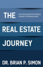 The Real Estate Journey: From Dreaming and Home Buying to Realty and Entrepreneurship