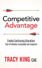 Competitive Advantage: Create Continuing Education That Is Profitable, Sustainable, and Impactful