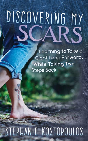 Discovering My Scars: Learning to Take a Giant Leap Forward, While Taking Two Steps Back