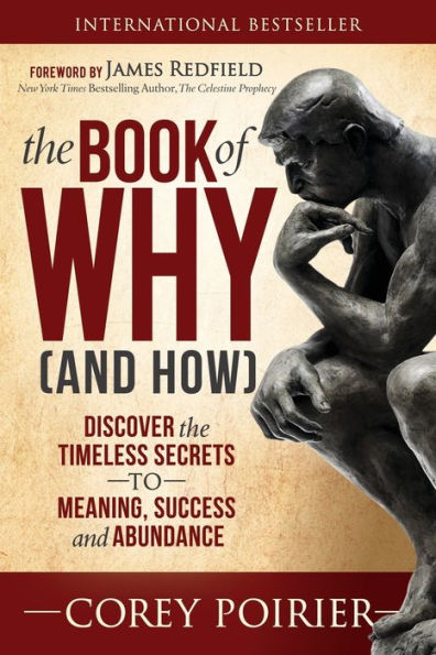 The Book of WHY (and HOW): Discover the Timeless Secrets to Meaning, Success and Abundance