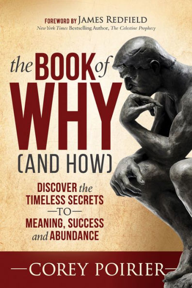 The Book of Why (and How): Discover the Timeless Secrets to Meaning, Success and Abundance