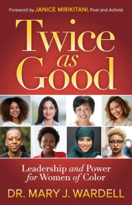 Search and download pdf ebooks Twice as Good: Leadership and Power for Women of Color PDF FB2 ePub