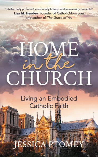 Home the Church: Living an Embodied Catholic Faith
