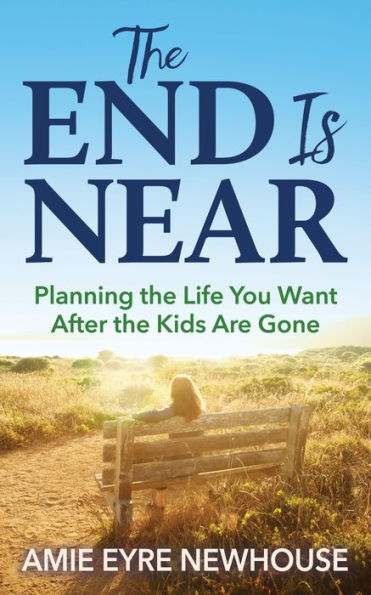 the End is Near: Planning Life You Want After Kids Are Gone