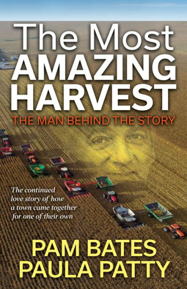 the Most Amazing Harvest: Man Behind Story