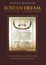 Title: Korean Dream: A Vision For a Unified Korea, Author: Hyun Jin Preston Moon