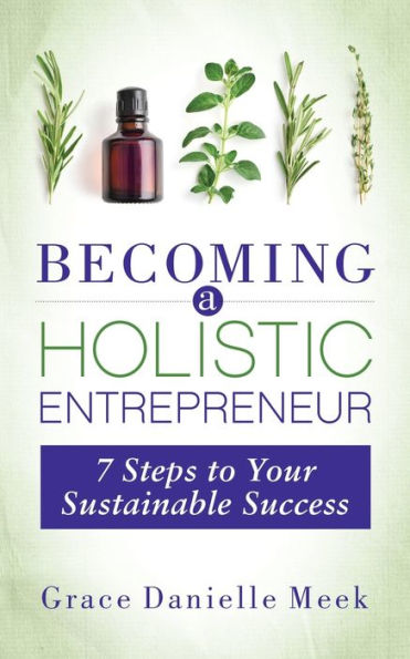 Becoming a Holistic Entrepreneur: 7 Steps to Your Sustainable Success