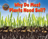 Title: Why Do Most Plants Need Soil?, Author: Ellen Lawrence