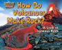 How Do Volcanoes Make Rock?: A Look at Igneous Rock